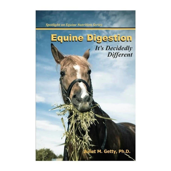 Cover of Equine Digestion - It's Decidedly Different by Dr. Juliet Getty, Ph.D.